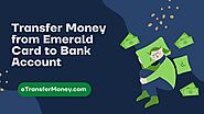 How to send money from emerald card to bank account?