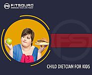 Best Dietician & Nutritionist for Kids | Dietician for Kids in Gurgaon | FitSquad