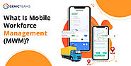 What Is The Purpose Of Mobile Workforce Management Software?