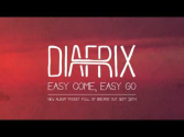 Diafrix: Easy Come, Easy Go (Official Stream)