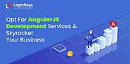 Opt For AngularJS Development Services & Skyrocket Your Business