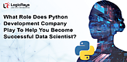 What Role Does Python Development Company Play To Help You Become Successful Data Scientist?