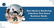 Best modern marketing solutions that every business needs
