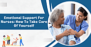 Emotional Support For Nurses: How To Take Care Of Yourself