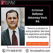 Best Criminal Defense Attorney York PA - Ferro Law Firm