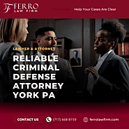 Reliable Criminal Defense Attorney York PA |