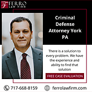 Reliable Criminal Defense Attorney York PA | Ferro Law Firm
