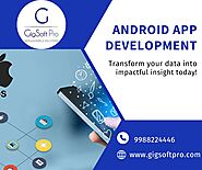 Android Development Company in Mohali | Gigsoft Pro