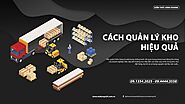 Cách quản lý kho hiệu quả cho doanh nghiệp vừa và nhỏ