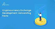 Cryptocurrency Exchange Development: Facts & Considerations