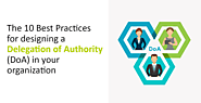 The 10 Best Practices for Designing a Delegation of Authority (DoA) in your organization