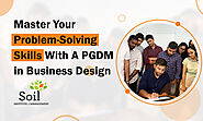 Master Your Problem-Solving Skills With A PGDM in Business Design | SOIL