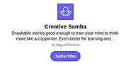 Creative Samba: Connecting the unobvious dots between copywriting, marketing and psychology.
