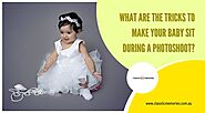 What Are the Tricks to Make Your Baby Sit During a Photoshoot?