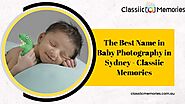 The Best Name in Baby Photography in Sydney - Classiic Memories