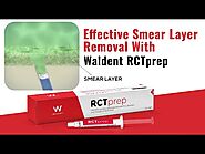 Effective Smear Layer Removal With Waldent RCTprep