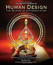 Human Design: The Definitive Book of Human Design, The Science of Differentiation