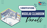 5 Benefits of Using Modular Cleanroom Panels