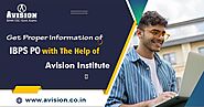 Get Proper Information of IBPS PO with The Help of Avision Institute