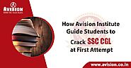 How Avision Institute Guide Students to Crack SSC CGL at First Attempt?