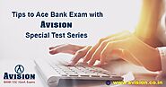 Tips to Ace Bank Exam with Avision Special Online Test Series
