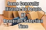 Some Generally Mistake Do People at Removals Selection Time