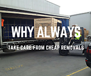 Why always take care from Cheap Removals Perth?