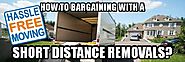 How to bargaining with a short distance removals?