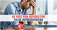 UK visit visa refused for false representations - Check with Expert of The SmartMove2UK