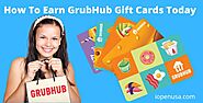  How To Earn Grubhub Gift Cards Today