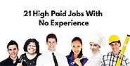 21 High Paid Jobs With no Experience
