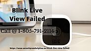 Blink Live View Failed/Motion Not Detected? 1-8057912114 Blink Phone Number