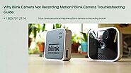 Camera Not Recording Motion -Blink? 1-8057912114 Blink Phone Number Now