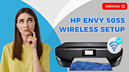 Complete Guide on HP Envy 5055 Wireless Setup