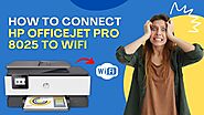 How to Connect HP Officejet Pro 8025 to WiFi? | Printer Tales