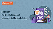 Everything You Need To Know About eCommerce And Fashion Industry