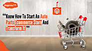 Know How To Start An Auto Parts Ecommerce Store And Transform It