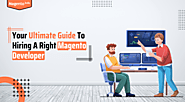 Your Ultimate Guide To Hiring A Right Magento Developer