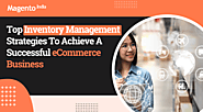 Top Inventory Management Strategies To Achieve A Successful eCommerce Business