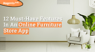 12 Must-Have Features In An Online Furniture Store App