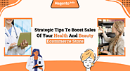 Strategic Tips To Boost Sales Of Your Health And Beauty Ecommerce Store