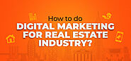 How to Do Digital Marketing for Real Estate