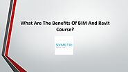 What are the benefits of BIM and Revit Course?