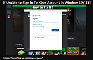 If Unable to Sign in To Xbox Account in Window 10/ 11! How to Fix it?