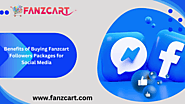 Benefits of Buying Fanzcart Followers Packages for Social Media - FanZCart