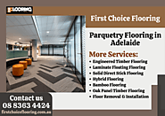 First Choice Flooring - Get Parquetry Flooring in Adelaide