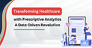 Transforming Healthcare with Prescriptive Analytics: A Data-Driven Revolution