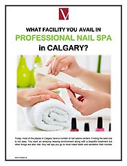WHAT FACILITY YOU AVAIL IN PROFESSIONAL NAIL SPA in CALGARY