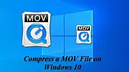 How to Compress a MOV File on Windows 10 Fast and Easy?