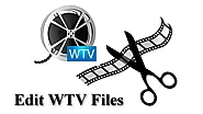 How to Edit WTV Files with an Efficient WTV Editor on Windows?